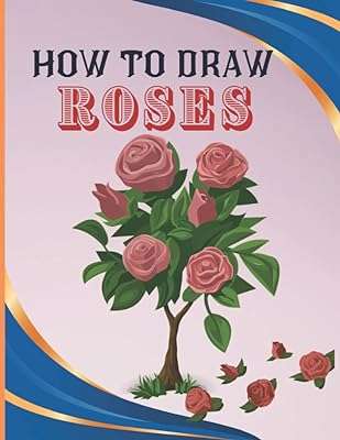 Comment dessiner des roses : un livre de dessin facile et simple pour étape. Explorez DIAYTAR COTE D'IVOIRE  et économisez gros sur une variété de produits pour la maison, y compris des appareils électroménagers dernier cri, des gadgets innovants et des articles à la mode, à des tarifs imbattables.