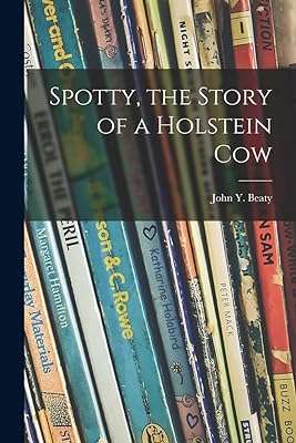 Spotty l'histoire d'une vache holstein. DIAYTAR COTE D'IVOIRE  - la boutique en ligne par excellence pour des achats malins. Explorez notre gamme complète de produits discount, allant des indispensables pour la maison à la dernière technologie, sans oublier les dernières tendances mode. Économisez gros en achetant intelligemment avec nous.