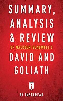 Résumé analyse et critique de david et goliath de malcolm gladwell par instaread