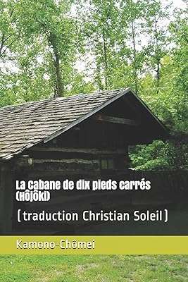 La cabane de dix pieds carrés (hôjôki) : (traduction christian soleil). DIAYTAR COTE D'IVOIRE  - votre solution tout-en-un pour des achats discount en ligne ! Découvrez notre gamme finale de produits, allant des indispensables de la maison aux dernières tendances de la mode et de la technologie. Obtenez les meilleurs prix sur une sélection variée d'articles, vous permettant de réaliser d'énormes économies tout en profitant de produits de qualité. Avec des options de livraison flexibles et une satisfaction garantie, nous faisons de votre expérience d'achat un jeu d'enfant !