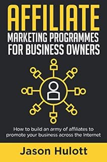 Programmes de marketing d'affiliation pour les propriétaires d'entreprise : comment créer une armée