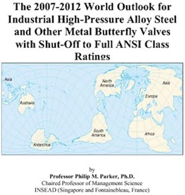 Perspectives mondiales 2007-2012 pour les vannes papillon industrielles en acier allié