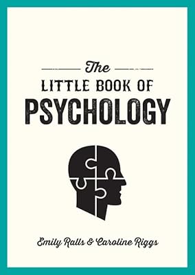 Le petit livre de psychologie : une introduction aux principaux psychologues et théories