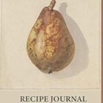 Journal de recettes poire : livre de recettes vierge à écrire, livre