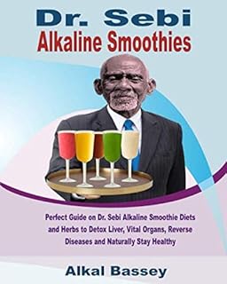 Smoothies alcalins dr. sebi : guide parfait sur les régimes alcalins du dr