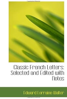 Lettres françaises classiques : sélectionnées et éditées avec des notes