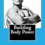 Développer la puissance du corps