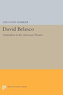 David belasco : le naturalisme dans le théâtre américain