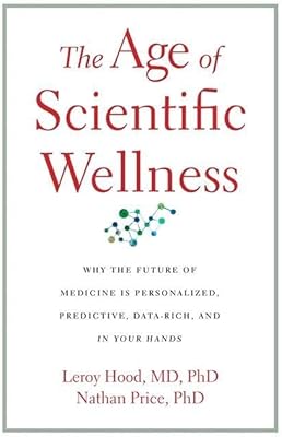 L'ère du bien-être scientifique : pourquoi l'avenir de la médecine est personnalisé, prédictif