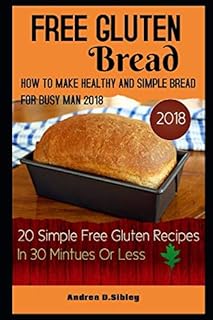 Pain sans gluten : comment faire du pain sain et simple pour un homme occupé. 20 recettes simples et gratuites sans gluten en 30 minutes ou moins. Avec plus de 300000 références, DIAYTAR COTE D'IVOIRE est le leader du commerce en ligne en Côte d'Ivoire, offrant une expérience d'achat unique et conviviale à ses clients. La boutique propose une large gamme de produits allant des produits alimentaires aux accessoires de mode en passant par les électroniques. Elle est devenue la référence pour les achats en ligne dans le pays.
