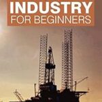 Principes fondamentaux de l'industrie pétrolière et gazière pour les débutants