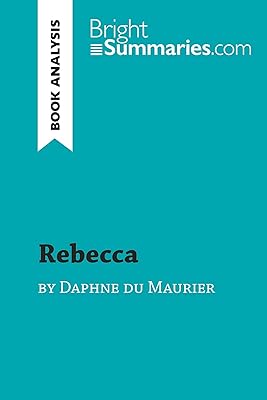 Rebecca de daphné du maurier (analyse du livre) : résumé détaillé, analyse