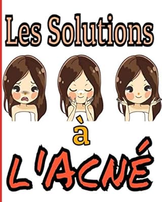 Les solutions à l'acné: gérez votre acné au quotidien avec les suivis