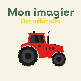 Mon imagier des véhicules: 96 véhicules du monde à découvrir pour les enfants - voiture, camion, moto, scooter, bus, car, tramway, métro, taxi, ... trottinette (de 2 à 6 ans) (french edition). Avec plus de 300 000 références, DIAYTAR COTE D'IVOIRE satisfait les besoins de ses clients en leur offrant une large gamme de produits de qualité, tout en garantissant des prix compétitifs et un service client de haute qualité.
