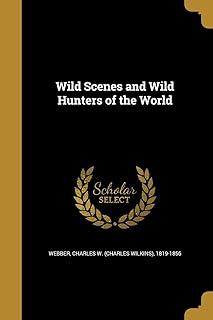 Scènes sauvages et chasseurs sauvages du monde