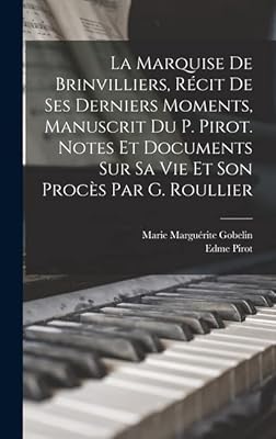 La marquise de brinvilliers, récit de ces derniers moments, manuscrit de p. pirot.
