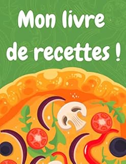Mon livre de recettes !: carnet de recettes à remplir xxl | livre
