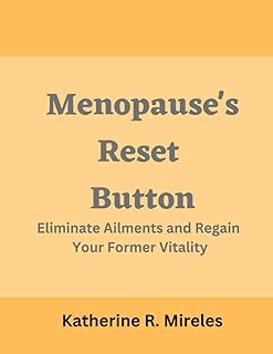 Bouton de réinitialisation de la ménopause : éliminez les maux et retrouvez votre
