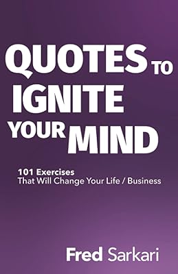 Citations pour enflammer votre esprit : 101 exercices qui changeront votre vie/entreprise