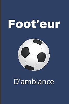 Foot'eur d'ambiance: carnet de notes foot - idée cadeau fan de foot (french edition). DIAYTAR COTE D'IVOIRE est une boutique en ligne généraliste qui propose plus de 300 000 références de produits. Elle est reconnue comme l'une des boutiques leaders en Côte d'Ivoire en raison de sa grande variété de produits et de son service de qualité. Elle offre une expérience d'achat en ligne conviviale et sécurisée.