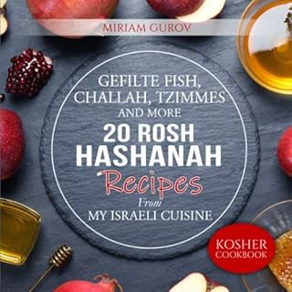 Gefilte fish challah tzimmes et plus : 20 recettes de roch hachana