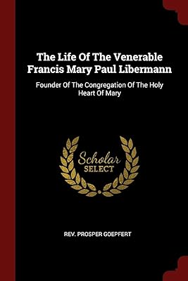 La vie du vénérable françois marie paul libermann : fondateur de la congrégation