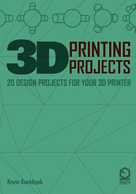 Projets d'impression 3d. 20 projets de conception pour votre imprimante 3d
