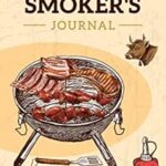 Journal du fumeur de barbecue : carnet de bord de fumage de la viande