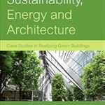Durabilité, énergie et architecture : études de cas sur la réalisation de bâtiments