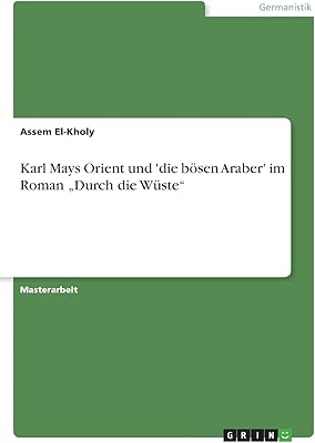 Karl mays orient et 'mourir mieux arabe' en roman „durch die wüste\"