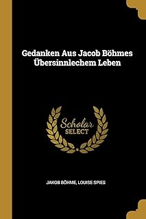 Gedanken aus jacob böhmes übersinnlechem leben