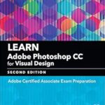 Apprenez adobe photoshop cc pour la communication visuelle : préparation à l'examen adobe