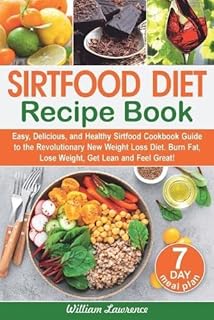 Recettes du régime sirtfood : livre de recettes sirtfood facile, délicieux et sain
