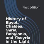 Histoire de l'égypte, de la chaldée, de la syrie, de la babylonie