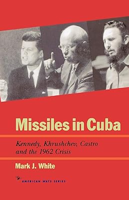 Missiles à cuba : kennedy khrouchtchev castro et la crise de 1962