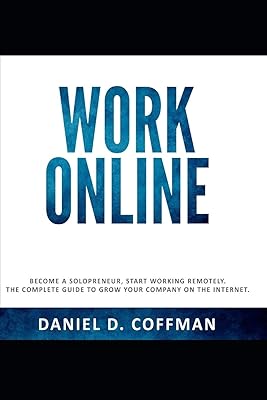 Travail en ligne : devenez solopreneur, commencez à travailler à distance. le guide