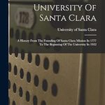 Université de santa clara : une histoire depuis la fondation mission en 1777