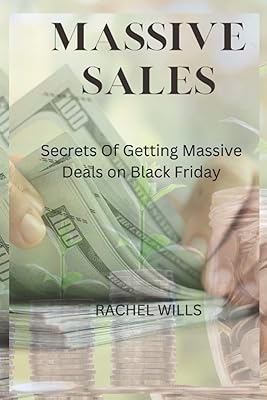 Ventes massives. : secrets pour obtenir des affaires massives le vendredi noir.