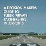 Un guide des décideurs sur les partenariats public-privé dans les aéroports
