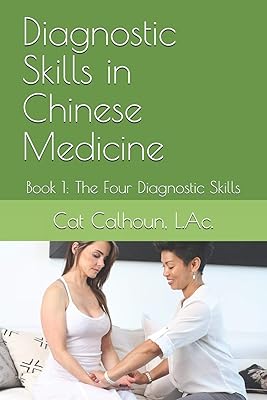 Compétences diagnostiques en médecine chinoise : livre 1 : les quatre compétences diagnostiques