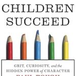Comment les enfants réussissent : le courage, la curiosité et le pouvoir caché
