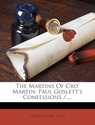 Les martin de cro'martin : les confessions de paul goslett /....