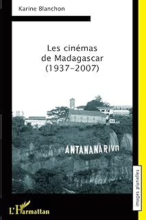 Les cinémas de madagascar : 1937-2007