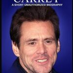 Jim carrey : une courte biographie non autorisée