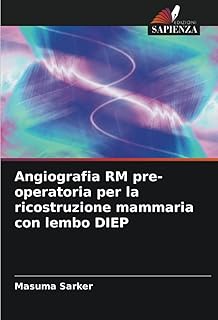 Angiografia rm pre-operatoria per la ricostruzione mammaria con lembo diep
