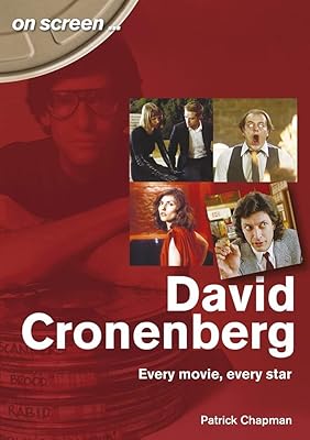 David cronenberg : chaque film, chaque star