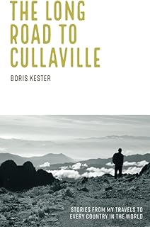 Le long chemin vers cullaville : récits de mes voyages dans tous