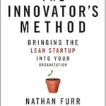 La méthode de l'innovateur : introduire la start-up lean dans votre organisation