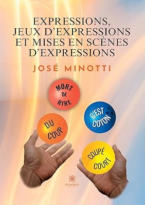 Expressions, jeux d'expressions et mises en scène d'expressions