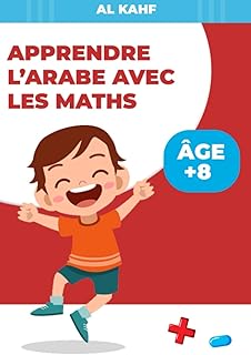 Apprendre l'arabe avec les maths: apprendre l'arabe pour les enfants/apprendre l'arabe en s'amusant/